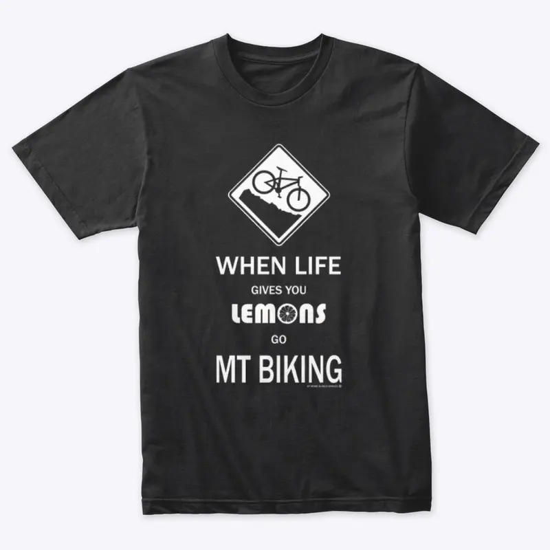 When Life Gives You Lemons (Mt Biking)