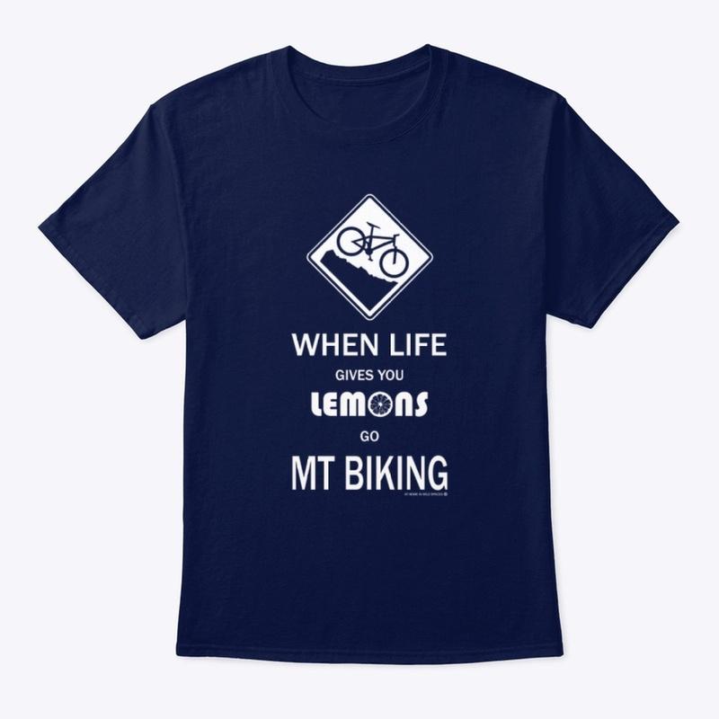 When Life Gives You Lemons (Mt Biking)